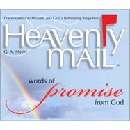 Heavenly Mail - Words of Promise from God : Prayers Letters to Heaven and God's Refreshing Response