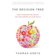 The Decision Tree How to make better choices and take control of your health