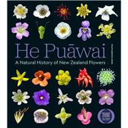 He Puawai A Natural History of New Zealand Flowers