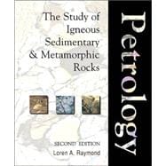 Petrology : The Study of Igneous, Sedimentary and Metamorphic Rocks