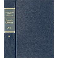 Public Papers Of The Presidents Of The United States 2011, Book 2, Barack Obama, July 1 Through December 31, 2011