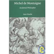 Michel de Montaigne: Accidental Philosopher