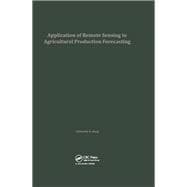 Application of Remote Sensing to Agricultural Production Forecasting