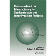 Contamination-Free Manufacturing for Semiconductors and Other Precision Products