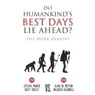 Do Humankind's Best Days Lie Ahead? The Munk Debates