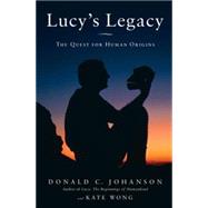 Lucy's Legacy : The Quest for Human Origins