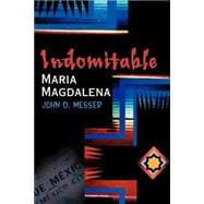 Indomitable Maria Magdalena