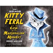 Kid Noir: Kitty Feral and the Case of the Marshmallow Monkey