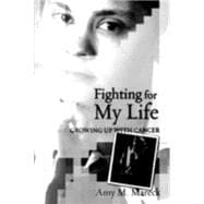 Fighting For My Life Growing up with Cancer