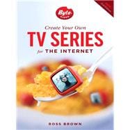 Create Your Own TV Series for the Internet,9781615931682