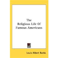 The Religious Life Of Famous Americans