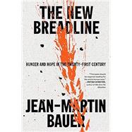 The New Breadline Hunger and Hope in the Twenty-First Century