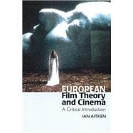 European Film Theory and Cinema: A Critical Introduction