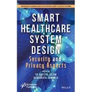 Smart Healthcare System Design Security and Privacy Aspects