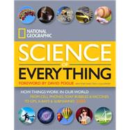 National Geographic Science of Everything (Direct Mail Edition) How Things Work in Our World