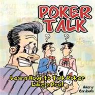 Poker Talk : How to Talk Poker Like a Pro!