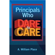 Principals Who Dare to Care