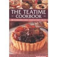 The Teatime Cookbook - 150 Homemade Cakes, Bakes & Party Treats Delectable recipes for afternoon teas and party cakes, shown in 450 step-by-step photographs