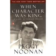 When Character Was King : A Story of Ronald Reagan