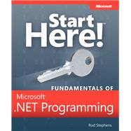 Start Here! Fundamentals of Microsoft .Net Programming