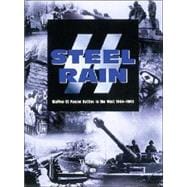 SS Steel Rain : Waffen-SS Panzer - Battles in the West 1944-45