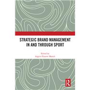 Strategic Brand Management In and Through Sport