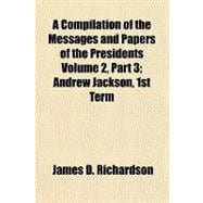A Compilation of the Messages and Papers of the Presidents Volume 2, Part 3
