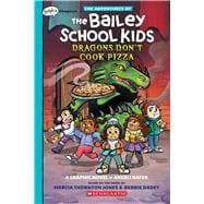 Dragons Don't Cook Pizza: A Graphix Chapters Book (The Adventures of the Bailey School Kids #4)