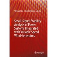 Small-Signal Stability Analysis of Power Systems Integrated with Variable Speed Wind Generators