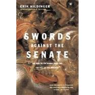 Swords Against the Senate : The Rise of the Roman Army and the Fall of the Republic