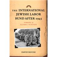 The International Jewish Labor Bund After 1945