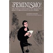 ¡Feminismo! The Woman's Movement in Argentina