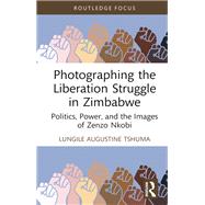 Photographing the Liberation Struggle in Zimbabwe