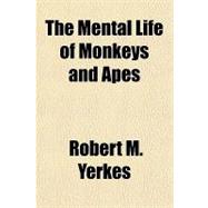 The Mental Life of Monkeys and Apes