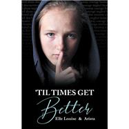 ‘Til Times Get Better