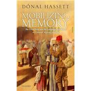 Mobilizing Memory The Great War and the Language of Politics in Colonial Algeria, 1918-1939