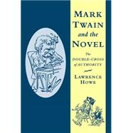 Mark Twain and the Novel: The Double-Cross of Authority