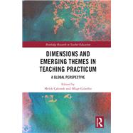 Dimensions and Emerging Themes in Teaching Practicum: A Global Perspective