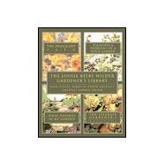 The Louise Beebe Wilder Gardener's Library: Four Classic Books by North America's Greatest Garden Writer : The Fragrant Path/Pleasures & Problems of a Rock Garden/What Happens in My Garden/the g