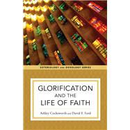 Glorification and the Life of Faith