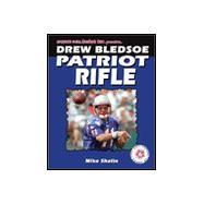 Drew Bledsoe : Patriot Rifle
