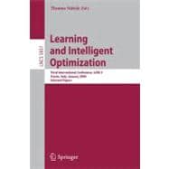 Learning and Intelligent Optimization: Designing, Implementing and Analyzing Effective Heuristics : Third International Conference, LION 2009 III, Trento, Italy, January 14-18, 2009. Selected Papers