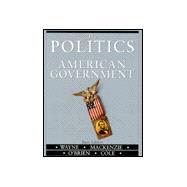 The Politics of American Government: Foundations, Participation, and Institutions