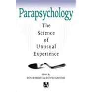 Parapsychology: The Science of Unusual Experience