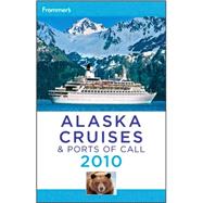 Frommer's<sup>®</sup> Alaska Cruises and Ports of Call 2010
