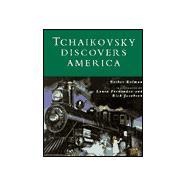 Tchaikovsky Discovers America