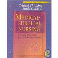 Critical Thinking Study Guide for Medical-Surgical Nursing: Critical Thinking for Collaborative Care