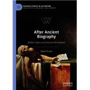 Ancient Biography and Its Afterlives