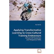 Applying Transformative Learning to Cross-Cultural Training Endeavours: Cultural Self-awareness and Perspective Shifts