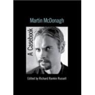 Martin McDonagh: A Casebook